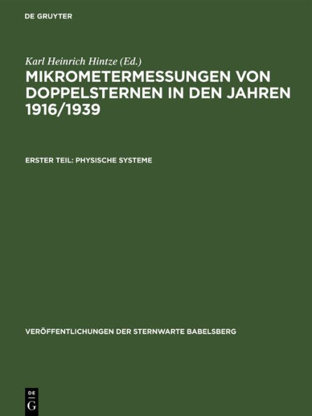 Mikrometermessungen von Doppelsternen in den Jahren 1916/1939: Teil 1: Physische Systeme