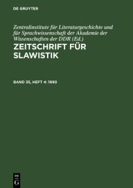 Title: Zeitschrift für Slawistik. Band 35, Heft 4, Author: Zentralinstitute für Literaturgeschichte und für Sprachwissenschaft der Akademie der Wissenschaften
