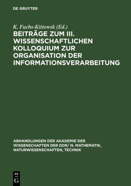 Beiträge zum III. Wissenschaftlichen Kolloquium zur Organisation der Informationsverarbeitung: "Probleme der Informatik in Medizin und Biologie", Berlin, 24. bis 26. Januar 1978