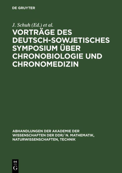 Vorträge des Deutsch-Sowjetisches Symposium über Chronobiologie und Chronomedizin: vom 10.-15. Juli 1978 in Halle/Saale