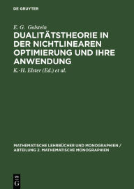 Title: Dualitätstheorie in der nichtlinearen Optimierung und ihre Anwendung, Author: E. G. Golstein