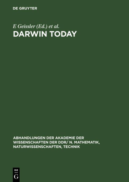 Darwin today: The 8th Kühlungsborn Colloquium on Philosophical and Ethical Problems of Biosciences ... Kühlungsborn 8.-12. Nov. 1981