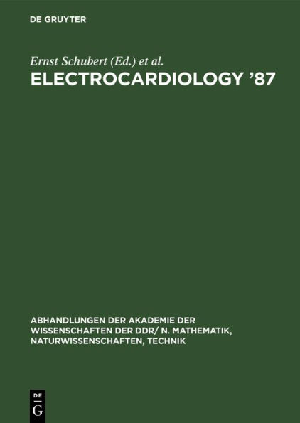 Electrocardiology '87: Proceedings of the 14th International Congress on Electrocardiology, Berlin, August 17-20th, 1987