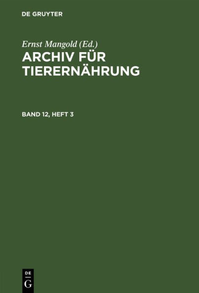 Archiv für Tierernährung. Band 12, Heft 3