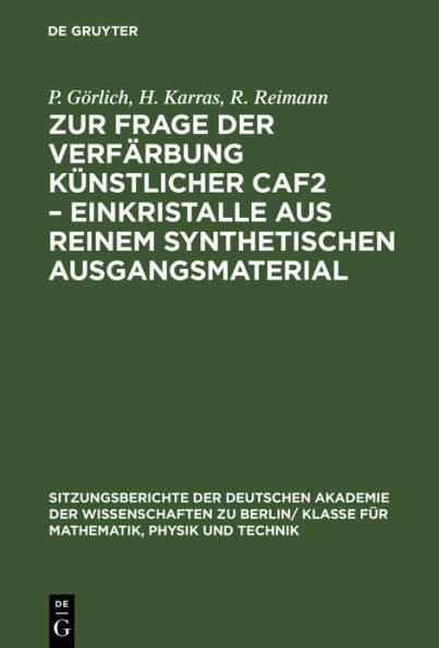 Zur Frage der Verfärbung künstlicher CaF2 - Einkristalle aus reinem synthetischen Ausgangsmaterial