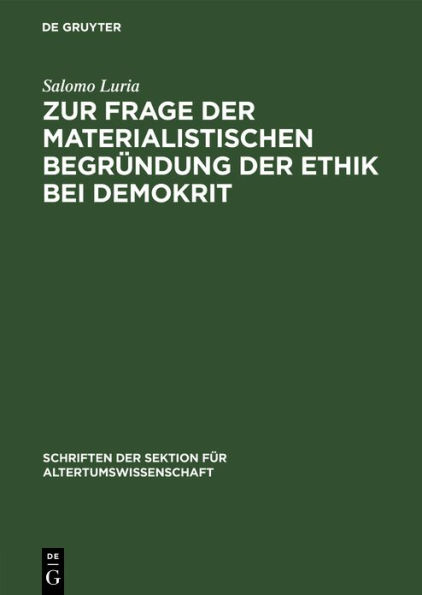 Zur Frage der materialistischen Begründung der Ethik bei Demokrit