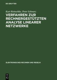 Title: Verfahren zur rechnergestützten Analyse linearer Netzwerke, Author: Kurt Reinschke