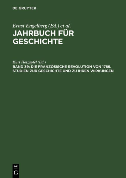 Die Französische Revolution von 1789. Studien zur Geschichte und zu ihren Wirkungen: Walter Markov ... zum 80. Geburtstag am 5. Oktober 1989 gewidmet