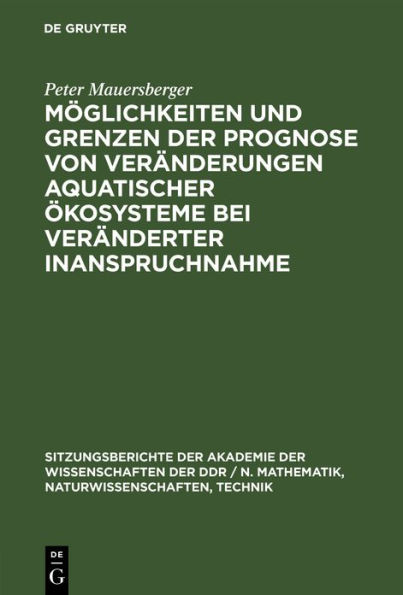 Möglichkeiten und Grenzen der Prognose von Veränderungen aquatischer Ökosysteme bei veränderter Inanspruchnahme