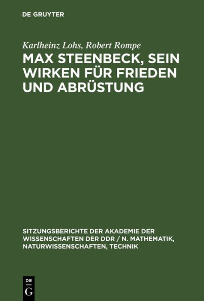 Max Steenbeck, sein Wirken f r Frieden und Abr stung