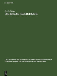 Title: Die Dirac-Gleichung, Author: Erich K hler