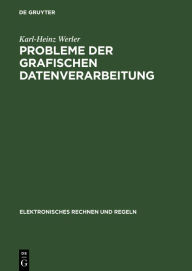 Title: Probleme der grafischen Datenverarbeitung, Author: Karl-Heinz Werler