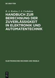 Title: Handbuch zur Berechnung der Zuverlässigkeit in Elektronik und Automatentechnik, Author: B. A. Koslow