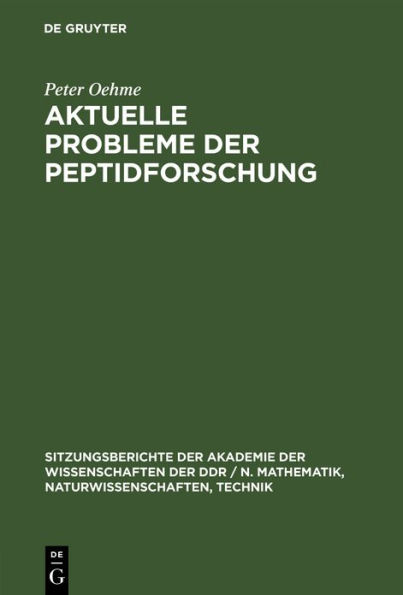 Aktuelle Probleme der Peptidforschung