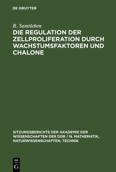 Die Regulation der Zellproliferation durch Wachstumsfaktoren und Chalone