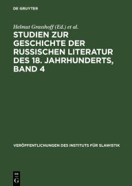 Title: Studien zur Geschichte der russischen Literatur des 18. Jahrhunderts, Band 4, Author: Helmut Grasshoff