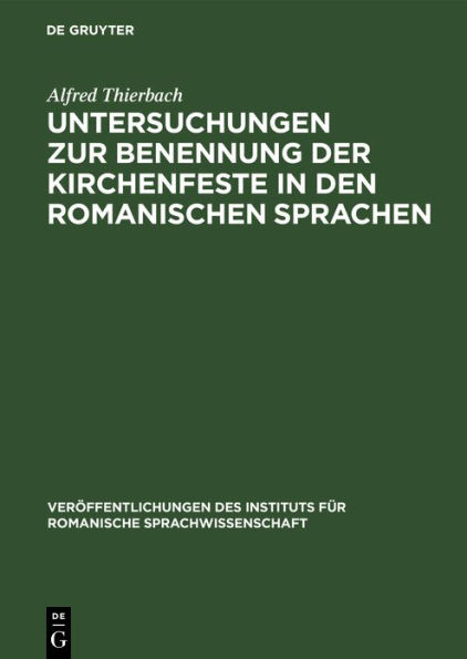 Untersuchungen zur Benennung der Kirchenfeste in den romanischen Sprachen