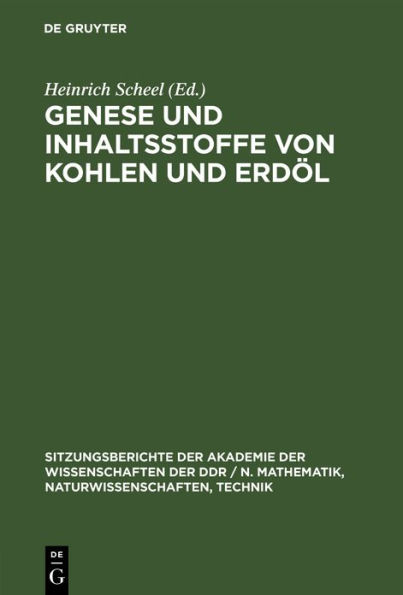 Genese und Inhaltsstoffe von Kohlen und Erdöl: [Vorträge des gemeinsamen Kolloquiums der Klasse Chemie der Akademie der Wissenschaften der DDR und des Präsidiums der URANIA am 28. Februar 1980 anläßlich des 70. Geburtstages von Eberhard Leibnitz, Ordentli