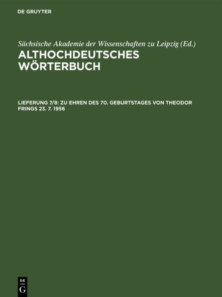 Zu Ehren des 70. Geburtstages von Theodor Frings 23. 7. 1956: Fertiggestellt von den Mitarbeitern