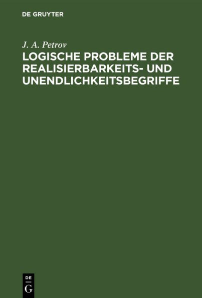 Logische Probleme der Realisierbarkeits- und Unendlichkeitsbegriffe