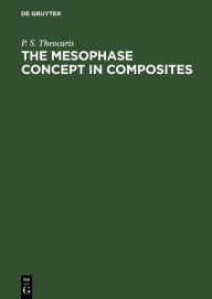 Title: The Mesophase Concept in Composites, Author: P S Theocaris