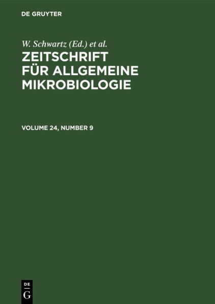 Zeitschrift für Allgemeine Mikrobiologie. Volume 24, Number 9