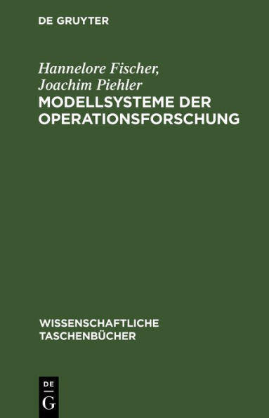Modellsysteme der Operationsforschung: Ein Beitrag zur Theorie