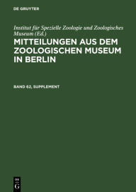 Title: Mitteilungen aus dem Zoologischen Museum in Berlin. Band 62, Supplement, Author: Institut für Spezielle Zoologie und Zoologisches Museum