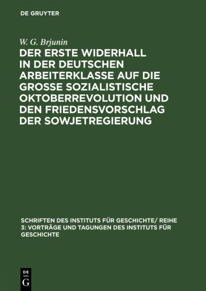 Der erste Widerhall in der deutschen Arbeiterklasse auf die Große Sozialistische Oktoberrevolution und den Friedensvorschlag der Sowjetregierung