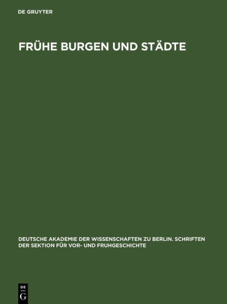 Frühe Burgen und Städte: Beiträge zur Burgen- und Stadtkernforschung