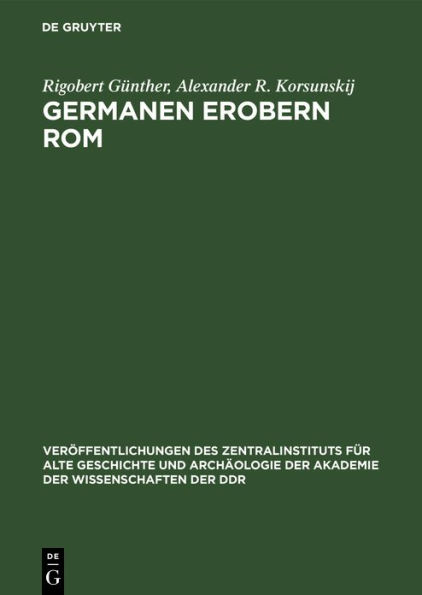 Germanen Erobern Rom: Der Untergang des Weströmischen Reiches und die Entstehung germanischer Königreiche bis zur Mitte des 6. Jahrhunderts