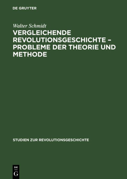 Vergleichende Revolutionsgeschichte - Probleme der Theorie und Methode