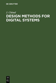 Title: Design Methods for Digital Systems, Author: J. Chinal