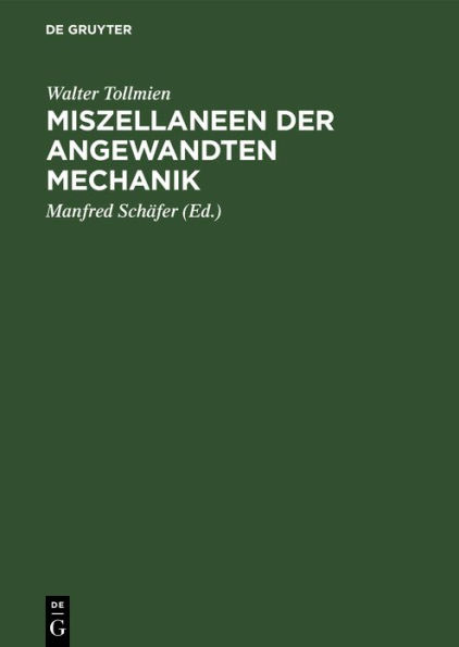 Miszellaneen der angewandten Mechanik: Festschrift Walter Tollmien zum 60. Geburtstag am 13. Oktober 1960 von seinen Freunden und Schülern