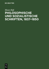 Title: Philosophische und sozialistische Schriften, 1837-1850: Eine Auswahl, Author: Moses Heß