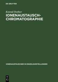 Title: Ionenaustausch-chromatographie, Author: Konrad Dorfner