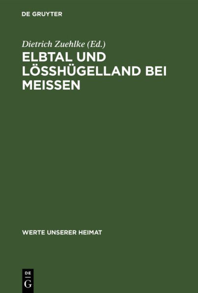 Elbtal und Lösshügelland bei Meissen: Ergebnisse der heimatkundlichen Bestandsaufnahme in den Gebieten von Hirschstein und Meissen