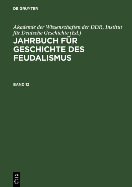 Jahrbuch Fï¿½r Geschichte Des Feudalismus. Band 12