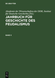 Title: Jahrbuch für Geschichte des Feudalismus. Band 3, Author: Akademie der Wissenschaften der DDR
