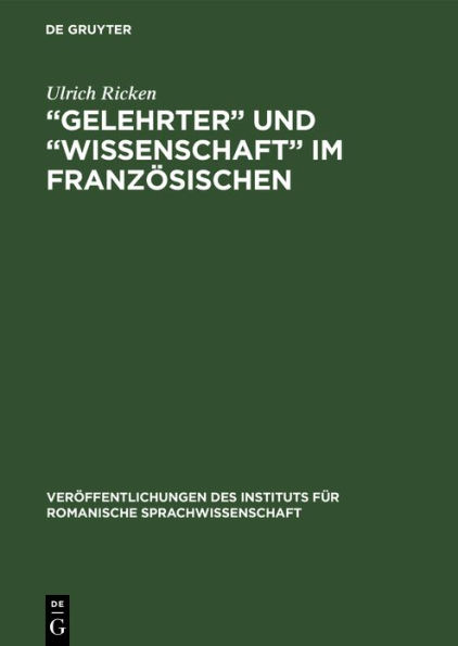 "Gelehrter" und "Wissenschaft" im Französischen: Beiträge zu ihrer Bezeichnungsgeschichte vom 12.-17. Jh.