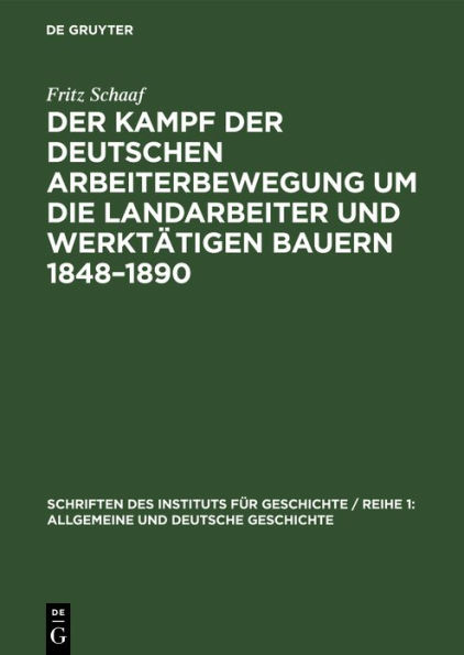 Der Kampf der deutschen Arbeiterbewegung um die Landarbeiter und werktätigen Bauern 1848-1890