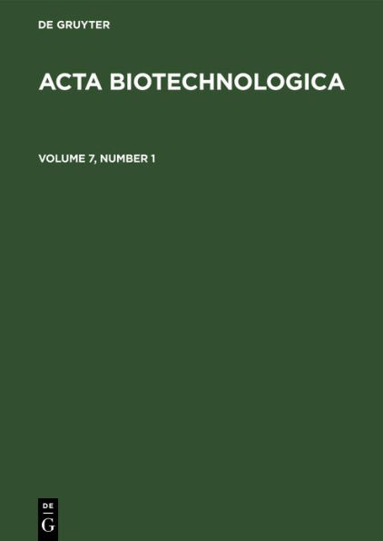 ACTA Biotechnologica. Volume 7, Number 1