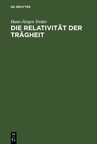 Title: Die Relativität der Trägheit, Author: Hans-Jürgen Treder
