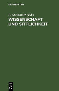 Title: Wissenschaft und Sittlichkeit, Author: L. Steinmetz