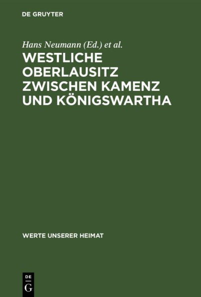 Westliche Oberlausitz zwischen Kamenz und Königswartha: Ergebnisse der heimatkundlichen Bestandsaufnahme in den Gebieten Bernsdorf, Wittichenau, Kamenz und Kloster St. Marienstern