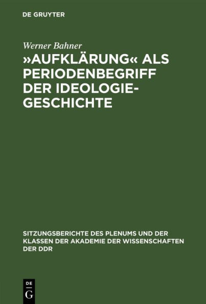 »Aufklärung« als Periodenbegriff der Ideologiegeschichte