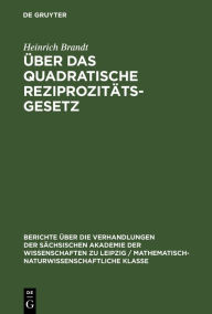 Title: Über das quadratische Reziprozitätsgesetz, Author: Heinrich Brandt