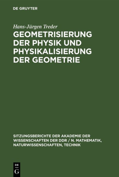 Geometrisierung der Physik und Physikalisierung der Geometrie