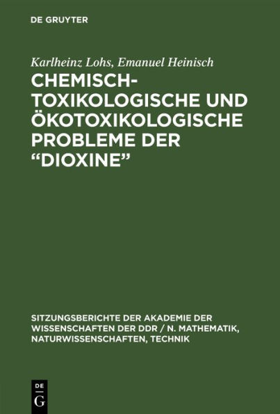 Chemisch-toxikologische und ökotoxikologische Probleme der "Dioxine"