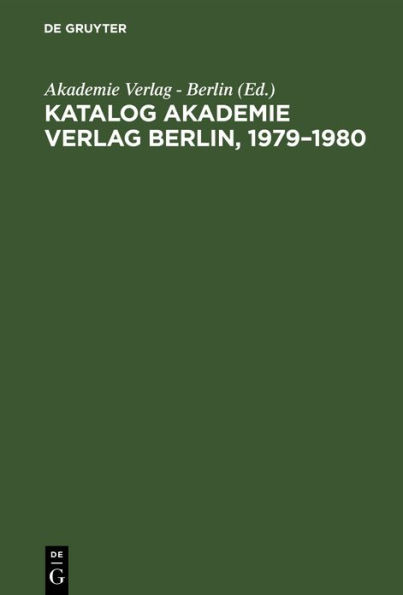 Katalog Akademie Verlag Berlin, 1979-1980: Gesamtverzeichnis in alphabetischer Folge nach dem Namen des Autors, des Herausgebers, der Schriftenreihe usw.